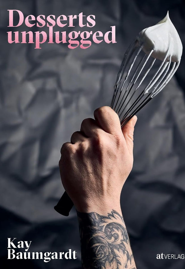 Desserts unplugged by Kay Baumgardt